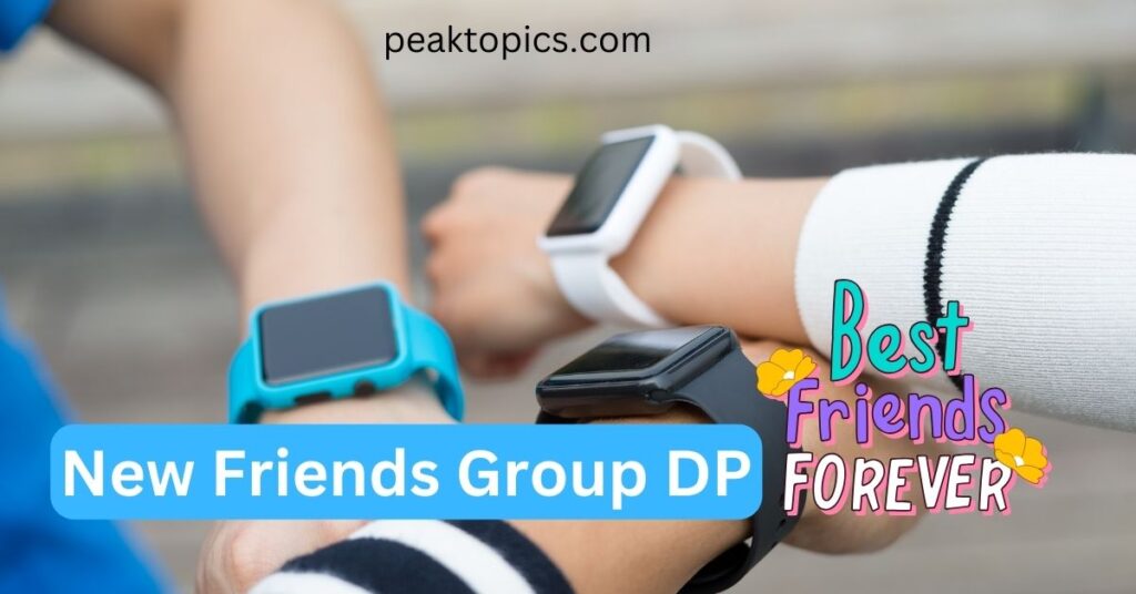 New Friends Group DP