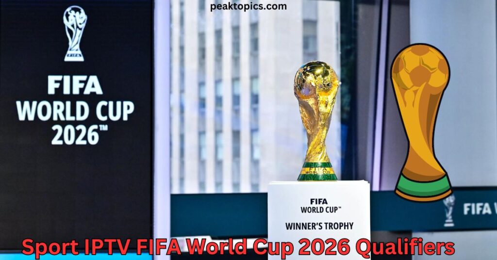 Sport IPTV Fifa World Cup 2026 Qualifiers