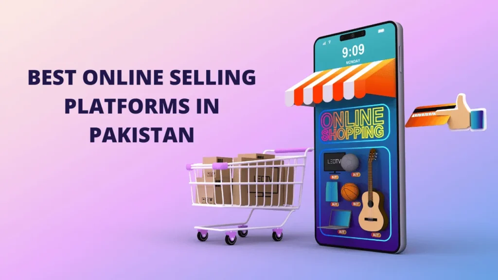 10 Best Online Selling Platforms in Pakistan