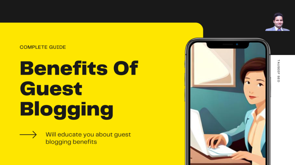16 Benefits of Guest Blogging