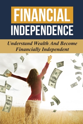 A Comprehensive Guide to Financial Independence1