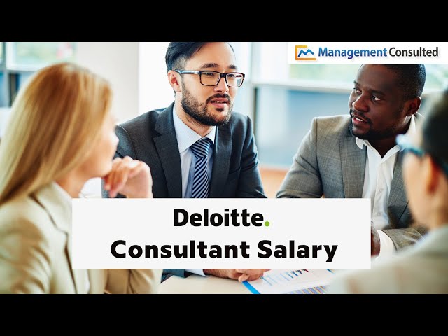 Does a Consultant Make at Deloitte1