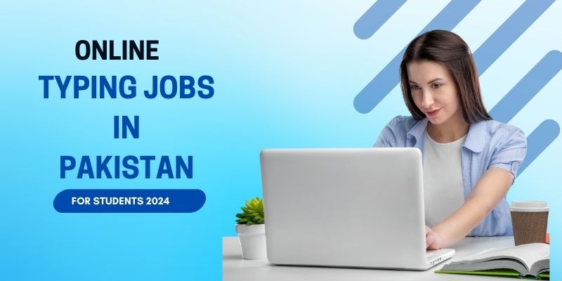 Online Typing Jobs in Pakistan (2024)3