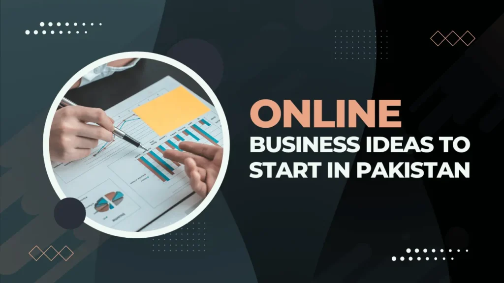 13 Online Business Ideas in Pakistan