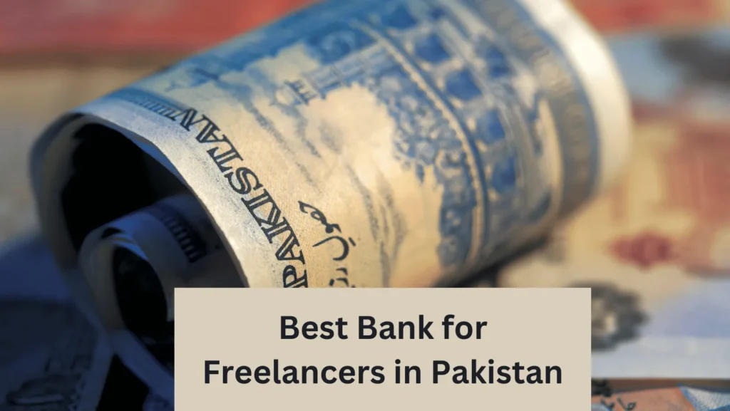 Best Bank for Freelancers in Pakistan in 2023