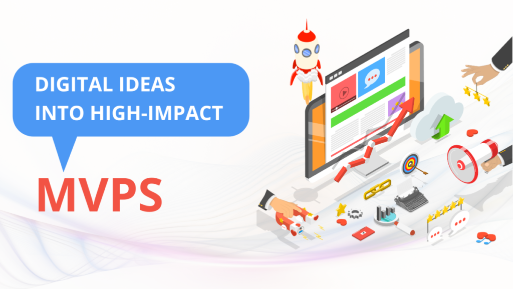 Turning Digital Ideas into High-Impact MVPs